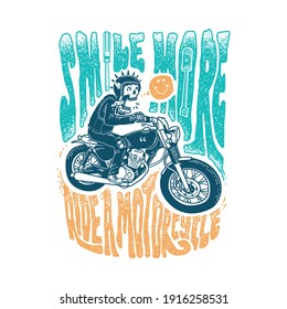 Smile more ride a motorcycle typography quote graphic illustration vector art t-shirt design
