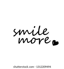 Smile more, typography for print or use as poster, flyer or t shirt
