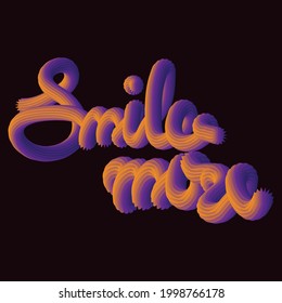 smile more. vector inscription with beautiful volumetric letters with a gradient