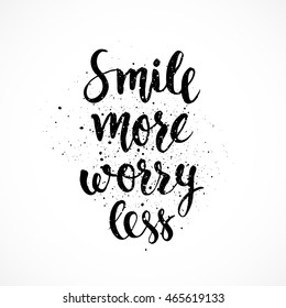 Smile more worry less. Positive poster Inspirational quote. - hand drawn lettering for housewarming poster typography.