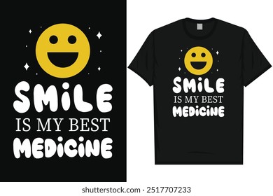 Smile is my best medicine motivational quotes typography tshirt design