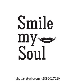 smile my soul quote motivational illustration design vector