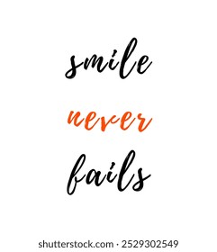 smile never fails inspirational and motivational quotes, typography, fashion, art, designs: for prints, posters, cards, t shirt, coffee mug hoodies etc.