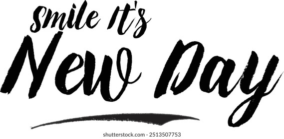 Smile It's New Day Stylish Grunge Typography Text On White Background
