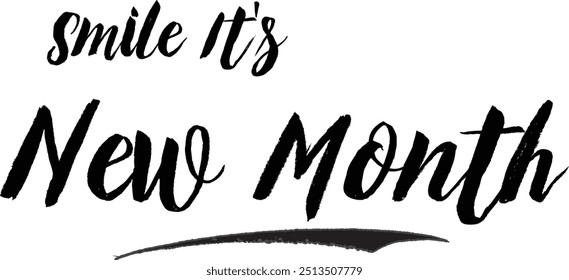 Smile It's New Month Stylish Grunge Typography Text On White Background