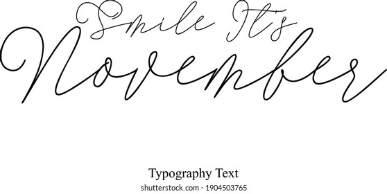 Smile It's November Calligraphy Black Text On White Background