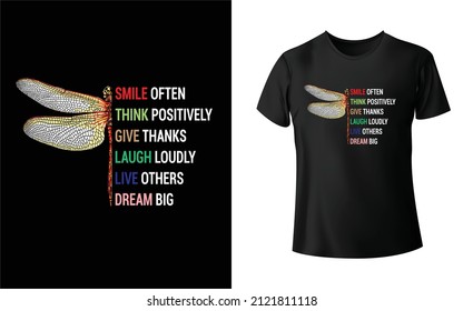 Smile often Think Positively Give thanks laugh Loudle live others dream big T-Shirt Design Unique And Colorful Dragonflay T-Shirt Design