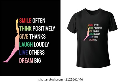 Smile often Think Positively Give thanks laugh Loudle live others dream big T-Shirt Design Unique And Colorful Yoga T-Shirt Design