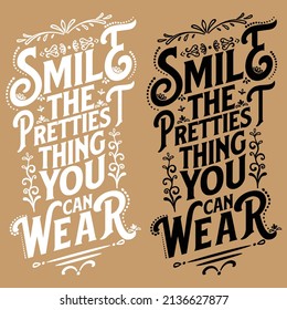 Smile The Prettiest Thing You Can Wear Custom Typography T-Shirt Design 