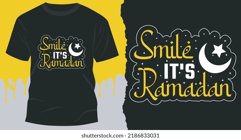 Smile It's Ramadan. Ramadan T-Shirt. Eid T-Shirt design vector. 