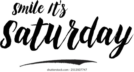 Smile It's Saturday Stylish Grunge Typography Text On White Background
