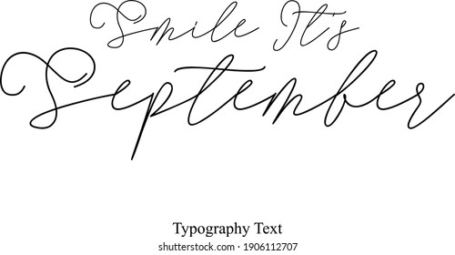 Smile It's September Cursive Calligraphy Black Text On White Background