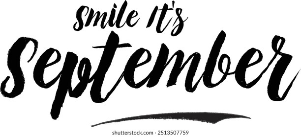 Smile It's September Stylish Grunge Typography Text On White Background