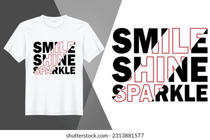Smile, shine, Sparkle. Text based t-shirt design.