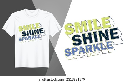 Smile, shine, Sparkle. Text based t-shirt design.