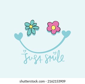 Smile slogan text   cute flower drawings  Vector illustration design for fashion graphics  t shirt prints 