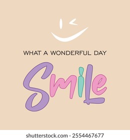 Smile slogan typography. Vector illustration design for fashion graphics, t shirt prints, tees, posters, stickers.