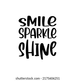 Smile Sparkle Shine Black Letter Quote