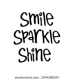 smile sparkle shine text on white background.