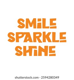 smile sparkle shine text on white background.