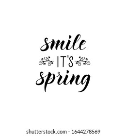 Smile it is spring. Lettering. Ink illustration. Modern brush calligraphy Isolated on white background. t-shirt design