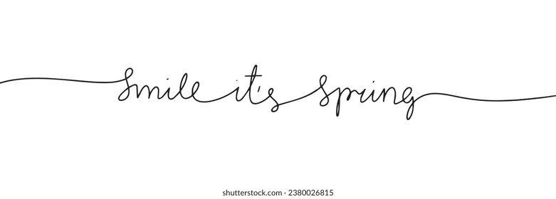 Smile it's Spring line art text banner. Handwriting spring short phrase in one line continuous style. Vector illustration. Hand drawn vector art.