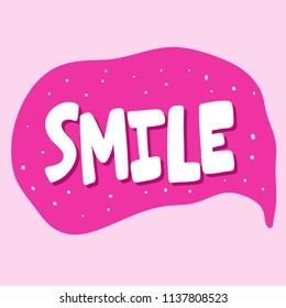 Smile. Sticker for social media content. Vector hand drawn illustration design. Bubble pop art comic style poster, t shirt print, post card, video blog cover