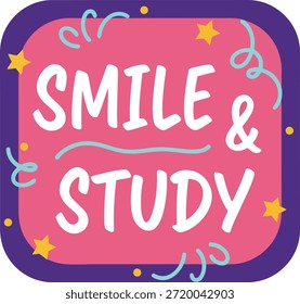 Smile and Study Typographic Illustration with an Energetic and Cheerful Mood Vector Illustration 