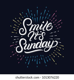 Smile its Sunday hand written lettering with festive firework or confetti explosion. Retro label with colorful burst, light rays. Modern brush calligraphy, typography for greeting card, poster. Vector