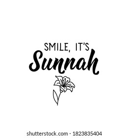 Smile, it is sunnah. Can be used for prints bags, t-shirts, posters, cards. Religion Islamic quote in English