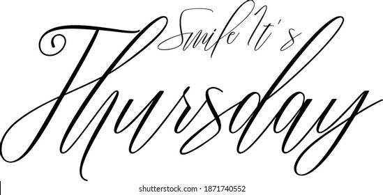 Smile It's Thursday Cursive Calligraphy Text on White Background