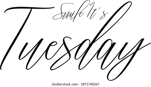 Sonríe es martes caligrafía cursiva texto sobre fondo blanco