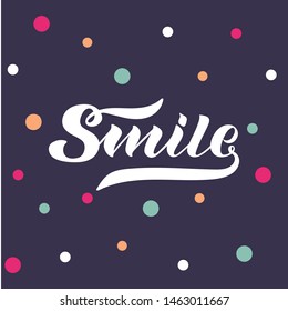 SMILE - vector inscription. Modern brush calligraphy. T-shirt print, banner or poster design. Hand written lettering. Positive joy message. Colorful typography banner. Vector EPS 10
