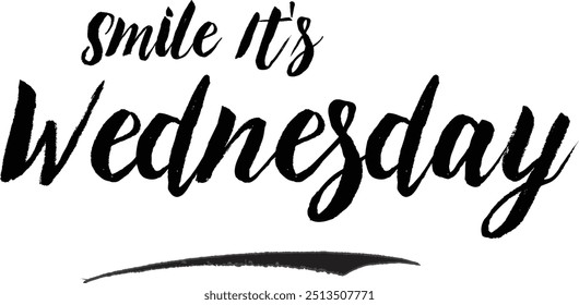 Smile It's Wednesday Grunge Typography Text On White Background