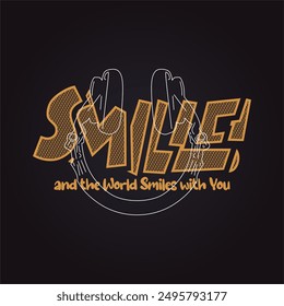 smile and the world typography slogan for t shirt printing, tee graphic design.