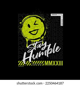 Smile writing design, stay humble slogan,suitable for screen printing t-shirts, clothes, jackets and others