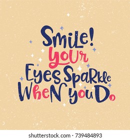 smile your eyes sparkle when you do inspiration lettering greeting card template