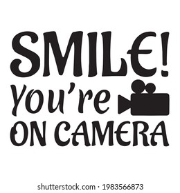 smile you're on camera background inspirational positive quotes, motivational, typography, lettering design
