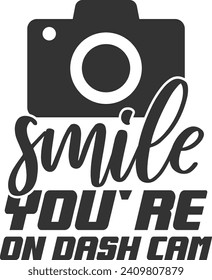 Smile You're On Dash Cam - Funny Car Sticker svg