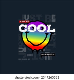 Smile,just be cool, suitable for screen printing t-shirts, clothes, jackets,hoodies.