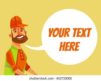 Smiling builder in helmet with speech bubble. Vector flat cartoon illustration