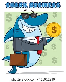 Smiling Business Shark Cartoon Mascot Character In Suit, Carrying A Briefcase And Holding A Golden Dollar Coin. Vector Illustration With Green Background With Dollar Symbols And Text Shark Business