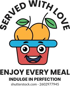 A smiling cartoon character is holding a bowl of fruit and the words "served with love" are written above it. Concept of warmth and happiness