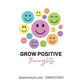 Smiling colorful faces with inspirational slogan, vector design for fashion, card, poster, wall art prints