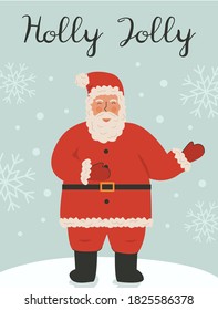 Smiling cute Santa Claus standing on winter background with snowflakes and laughing. Bright colored holiday vector illustration in flat cartoon style. Greeting card. Holly Jolly caption.
