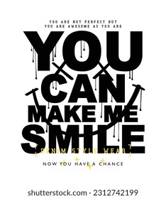 Smiling face emoji grunge drawing urban street style typography quote. Vector illustration design for fashion graphics, t shirt prints, cards, posters.