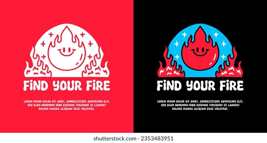 Smiling fire character with find your fire typography, illustration for logo, t-shirt, sticker, or apparel merchandise. With doodle, retro, groovy, and cartoon style.