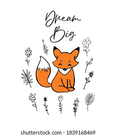 Smiling fox with forest little flowers, dream big quote. Doodle sketch poster for nursery. Cartoon vector illustration. Cute graphic background. Print for kids. Scandinavian design little baby room.