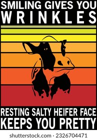 Smiling gives you wrinkles resting salty heifer face keeps you pretty vector art design, eps file. design file for t-shirt. SVG, EPS cuttable design file