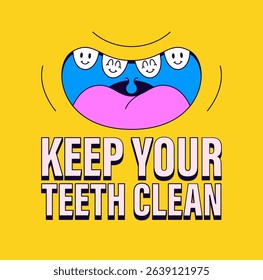 Smiling mouth with cartoon-style happy teeth and the motivational phrase “Keep Your Teeth Clean.” Bold colors and flat design style, emphasizing dental hygiene cartoon vector illustration